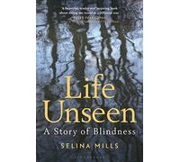 Life Unseen: A Story of Blindness