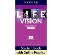 Life Vision: Intermediate Plus: Student Book with Online Practice: Print Student Book and 2 years' access to Student Resources.