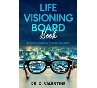 Life Visioning Board Book A Tool to Creating The Life You Want