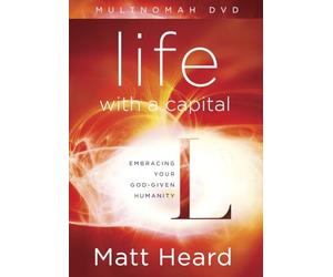 Life with a Capital L DVD: Embracing Your God-Given Humanity