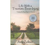 Life With a Traumatic Brain Injury: Finding the Road Back to Normal