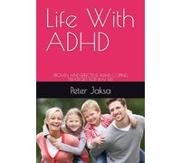 Life With ADHD: PROVEN AND EFFECTIVE ADHD COPING STRATEGIES FOR REAL LIFE: 1