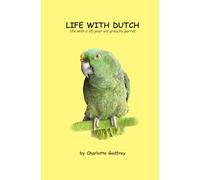 Life With Dutch: Living with a grouchy Amazon parrot