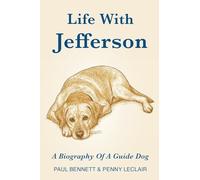 Life With Jefferson: A Biography of a Guide Dog