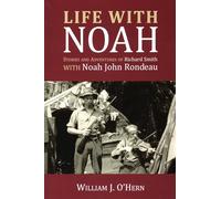 Life With Noah: Stories and Adventures of Richard Smith