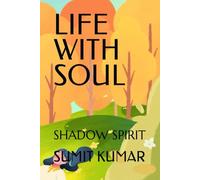LIFE WITH SOUL: SHADOW SPIRIT