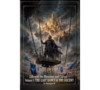 Life with the Blessing and Curses Volume 2: THE LAST DANCE & THE ASCENT
