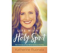 Life with the Holy Spirit Walk in Fellowship and Power with the Third Person ...