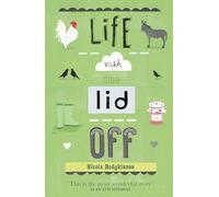 Life With The Lid Off