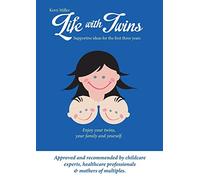 Life with Twins: Supportive Ideas for the First Three Years
