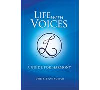 Life with Voices: A Guide for Harmony