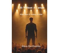 Life Without A Curtain: When there is Nowhere to Hide (Life Without Trilogy)