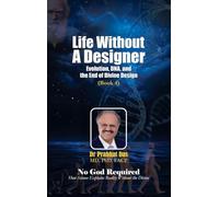 Life Without a Designer: Evolution, DNA, and the End of Divine Design: 4 (No God Required)