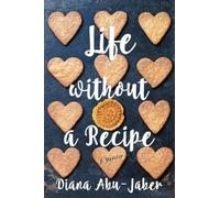 Life Without a Recipe - A Memoir of Food and Family