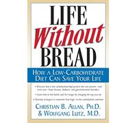 Life Without Bread: How a Low-Carbohydrate Diet Can Save Your Life (NTC KEATS - HEALTH)