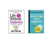 Life Without Diabetes & Your Simple Guide to Reversing Type 2 Diabetes Collection 2 Books Set By Professor Roy Taylor