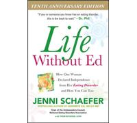 Life Without Ed: How One Woman Declared Independence from Her Eating Disorder and How You Can Too (NTC SELF-HELP)