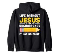 Life Without Jesus Christian Quote Pencil Bible Verse Zip Hoodie