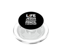 Life Without Jesus Is Like An Unsharpened Pencil PopSockets PopGrip for MagSafe