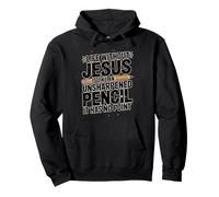 Life Without Jesus Is Like An Unsharpened Pencil Pullover Hoodie