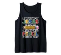 Life Without Jesus is Like an Unsharpened Pencil Tank Top