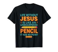 Life Without Jesus Like an Unsharpened Christian Religious T-Shirt