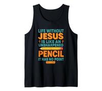 Life Without Jesus Like an Unsharpened Christian Religious Tank Top