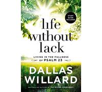 LIFE WITHOUT LACK PB: Living in the Fullness of Psalm 23