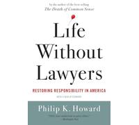 Life Without Lawyers - Restoring Responsibility in America