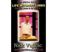 Life without Limbs Special Edition (Nick Vujicic) from No Limbs to No Limits by Nick Vujicic