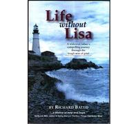 Life Without Lisa: A Widowed Father's Compelling Journey Through the Rough Seas of Life