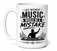Life Without Music Would Be A Mistake DJ Music Lover Coffee Tea Ceramic Cup Present Gift Mug