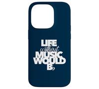 LIFE WITHOUT MUSIC WOULD BE FLAT musician birthday band Case for iPhone 14 Pro
