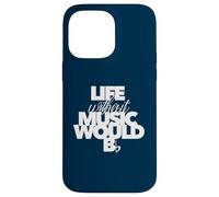 LIFE WITHOUT MUSIC WOULD BE FLAT musician birthday band Case for iPhone 14 Pro Max