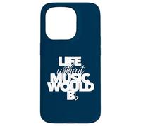 LIFE WITHOUT MUSIC WOULD BE FLAT musician birthday band Case for iPhone 15 Pro