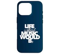 LIFE WITHOUT MUSIC WOULD BE FLAT musician birthday band Case for iPhone 16 Pro