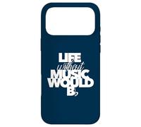 LIFE WITHOUT MUSIC WOULD BE FLAT musician birthday band Case for iPhone 17 Pro Max