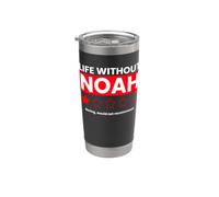 Life Without Noah Boring Would Not Recommend Funny Saying Stainless Steel Insulated Tumbler