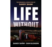 Life Without : The Wrongful Conviction of Sandy Shaw