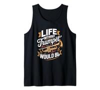 Life Without Trumpet Would Be Bb Jazz Band Music Tank Top