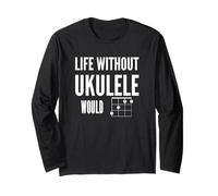 Life Without Ukulele Would B Flat Bb Music Pun White Design Long Sleeve T-Shirt