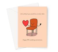 Life Without You Would Be Un-Chair-able. Happy 29th Wedding AnniversaryGreeting Card | Furniture 29 Year Funny Wedding Anniversary Card for Husband Or Wife, Furniture Joke Anniversary Card