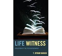 Life Witness: Evolution of the Psychotherapist