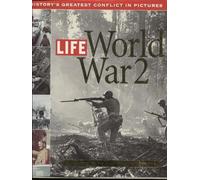 "Life": World War 2 - The World's Greatest Conflict in Pictures