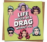 Life Would Be a Drag Without You Greeting Card - Fun Drag Queen Pop Art - 145mm x 145mm Square - Blank Inside - Includes Kraft Envelope - Birthday, Anniversary, Friendship