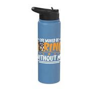 Life Would Be Boring Without Me Mini Schnauzer Dog Lover Stainless Steel Insulated Water Bottle