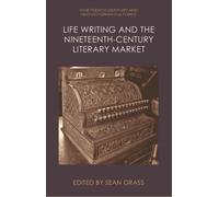 Life Writing and the Nineteenth-Century Literary Market