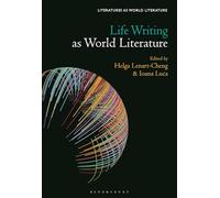 Life Writing as World Literature (Literatures as World Literature)