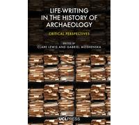 Life-writing in the History of Archaeology