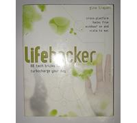 Lifehacker 3e: The Guide to Working Smarter, Faster, and Better